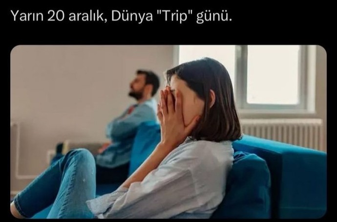 Ee yarın kimler trip atıyo?