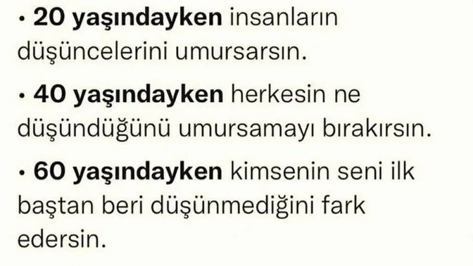 Yaş aldıkça nelerin farkına varıyorsunuz?