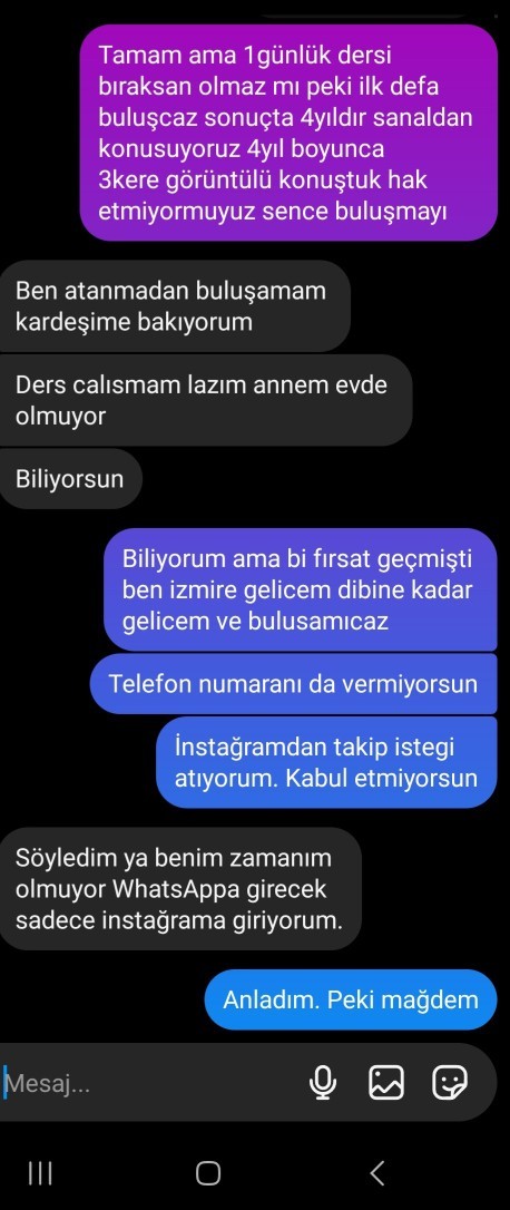 4yıldır bi kızla konusuyoruz sanaldan ben  Ankara  o İzmir  beni iş için İzmire gönderecekti iş yerim buluşalım dedim?