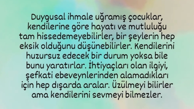 Çocukken duygusal ihmale uğradınız mı? Siz bu duygusal ihmalkarlığı nasıl aştınız?