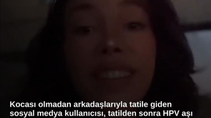 Arkadaşlarıyla yurt dışı tatiline gidip dönüşte HPV aşısı olan kadın hakkında ne düşünüyorsunuz?