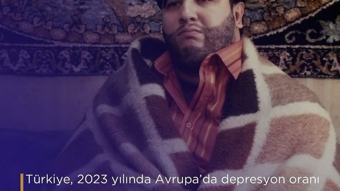 Türkiye, Avrupa'da depresyon oranına sahip en yüksek ülke olmuş. Sizin ruh sağlınız ne durumda?