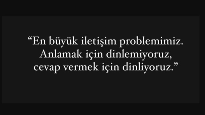 Karşınızdaki insanı anlamak için mi dinlersiniz, cevap vermek için mi?