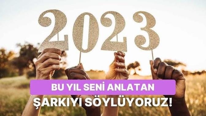 2023 'ü bir şarkıyla özetle desem hangi şarkıyı söylerdin?