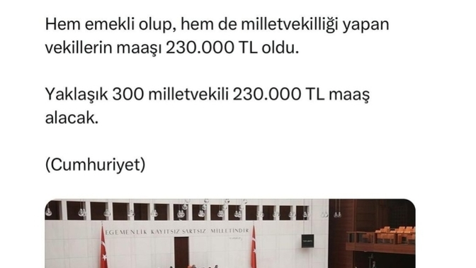 Çalışan emekli vekillerin maaşı 230 bin TL olmuş, yorumunuz nedir bu duruma?