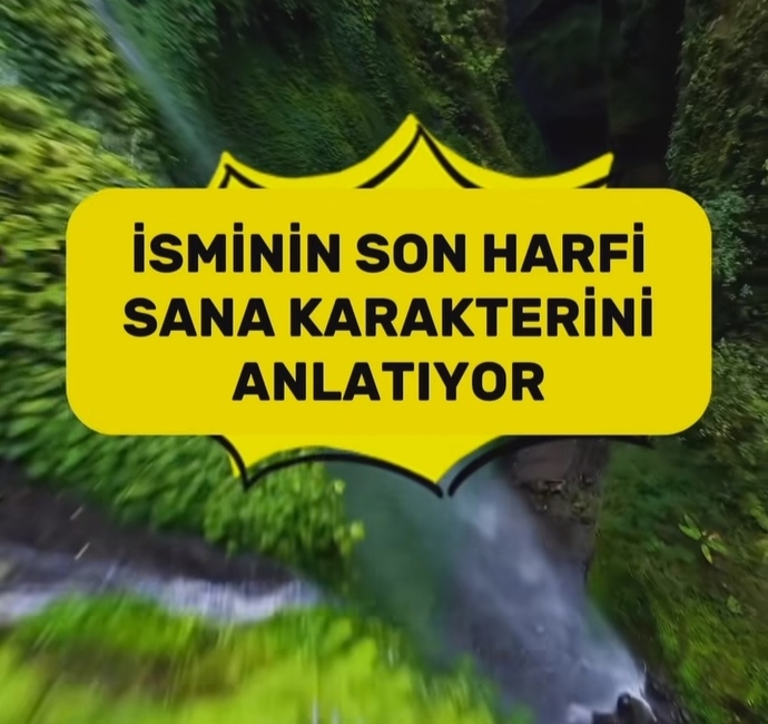 İsminizin son harfi sana karakterini anlatıyor, karakterinizi analiz etmemi ister misiniz?