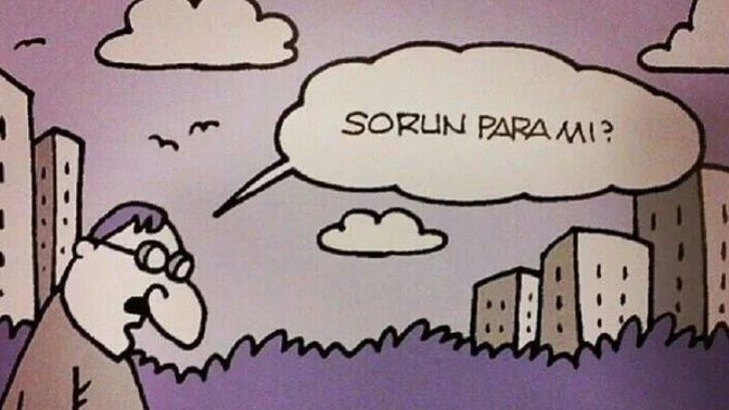 Sizin sorununuz ne?