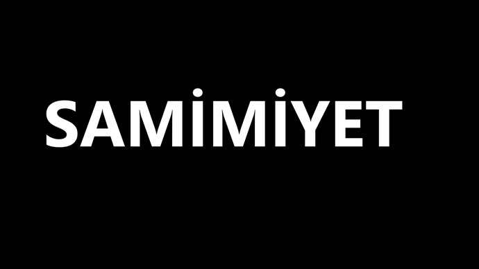 Her samimiyet gösteren kişilere inanır mısınız?