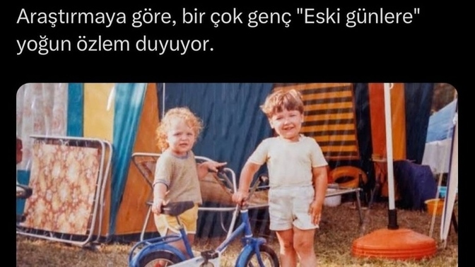 Eski günlere özlem duyuyor musunuz?