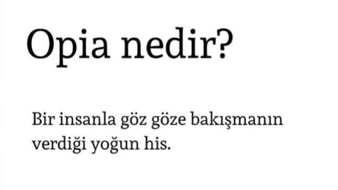 Hiç opia yaşadınız mı?