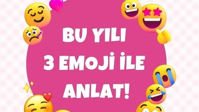 Bu yılı 3 emoji ile anlatırmısın?