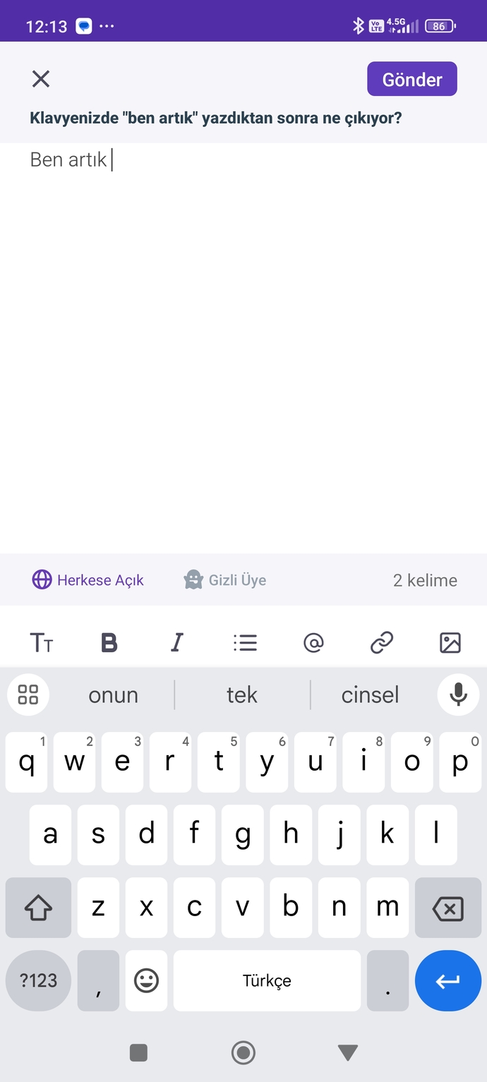 Klavyenizde "ben artık" yazdıktan sonra ne çıkıyor?