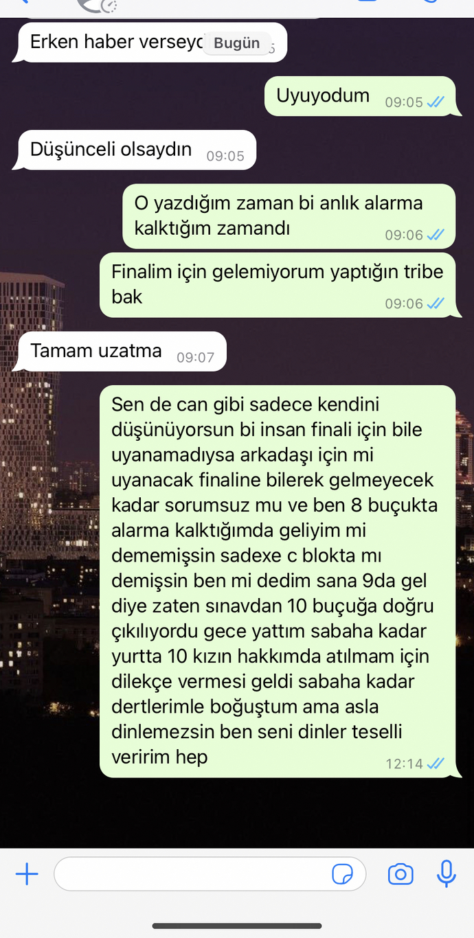 Sabah final sınavıma uyanamadım diye arkadaşımın tepkileri bencilce değil mi sizce?