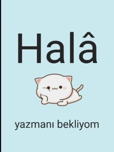 Yazmasını beklediğin biri var mı?
