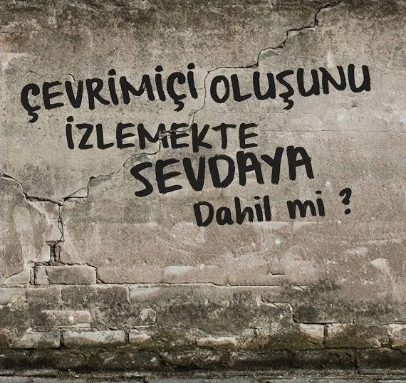 Çevrim içi oluşunu izleyecek kadar sevdiniz mi?