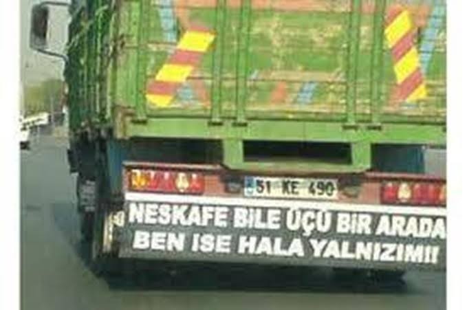 Araba/kamyon arkası yazılara örnek vermenizi istesem neler söylersiniz✌️?