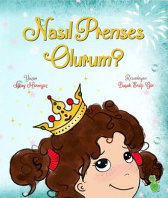Prenses olmak istiyorum, nasıl prenses olabilirim?