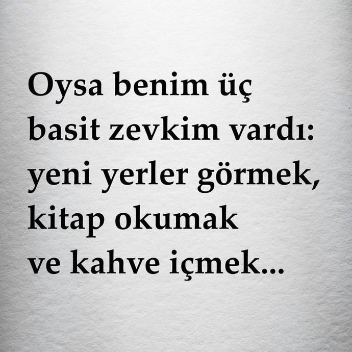Senin üç basit zevkin nelerdir?