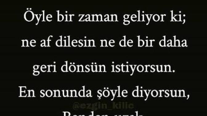 Hayatında hiç birisine benden uzak ol dedin mi?