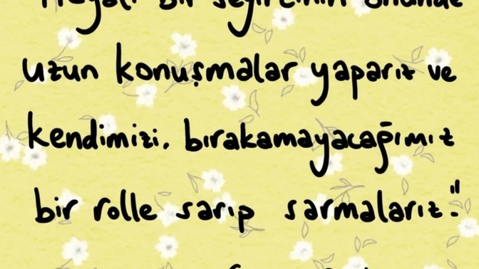 Kendilerinize ve başkalarına karşı hangi rolleri yapıyorsunuz? Yoksa olduğunuz gibi misiniz?