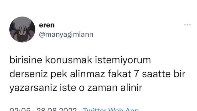 Konusmak istemediğini söylemesini mi tercih edersiniz yoksa görüldü atıp saatlerce mesaj yazmamasını mı?