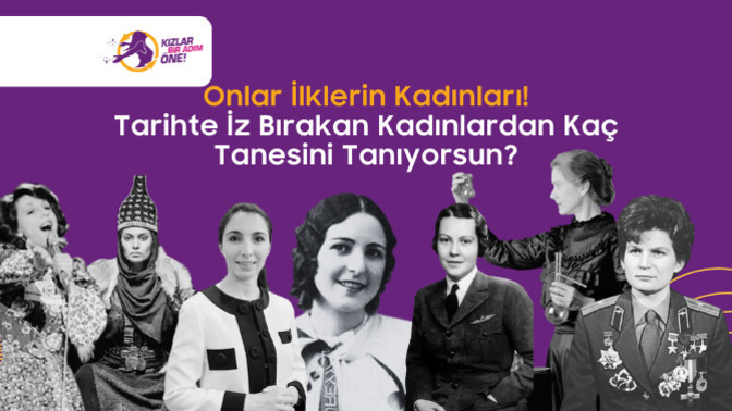 Onlar İlklerin Kadınları! Tarihte İz Bırakan Kadınlardan Kaç Tanesini Tanıyorsun?
