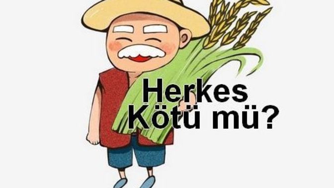 "İnsanlar genelde kötüdür, ama her insan kötü müdür?