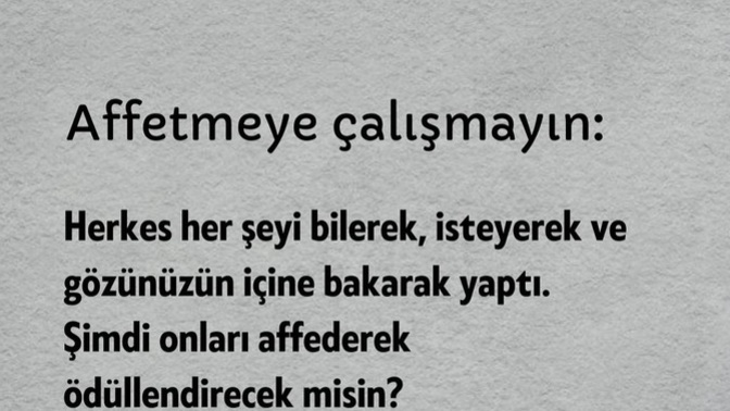 Affetmediğiniz nelerdir?