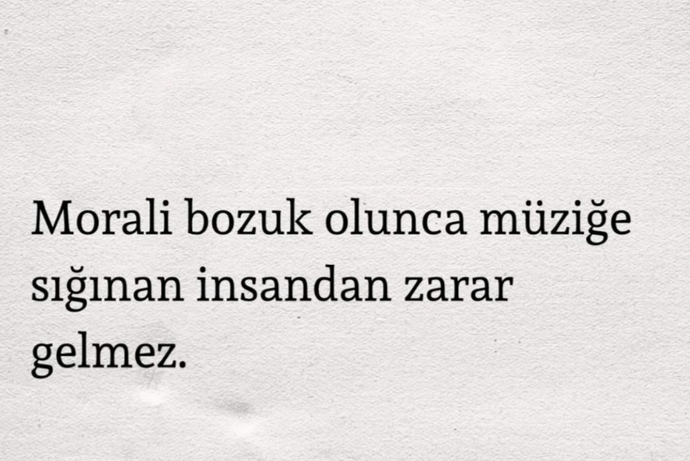 Morali bozuk olunca müziğe sığınan insandan zarar gelir mi?