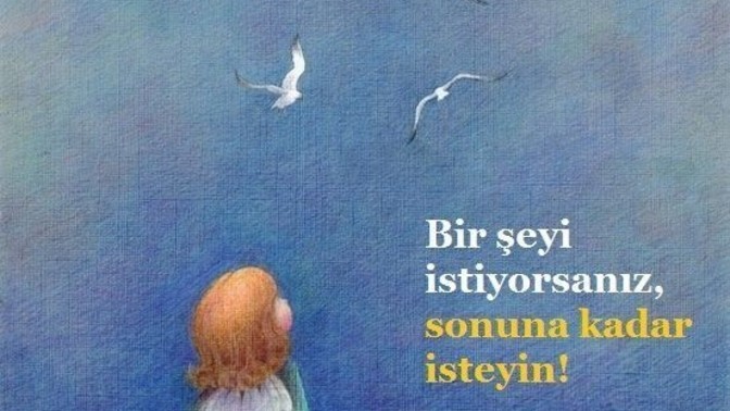 Bir şeyi ne kadar çok istersek o kadar çok olmaz mı?