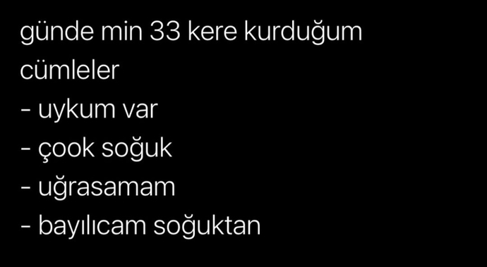 Günde en çok kurduğun cümleler hangileri 😄?