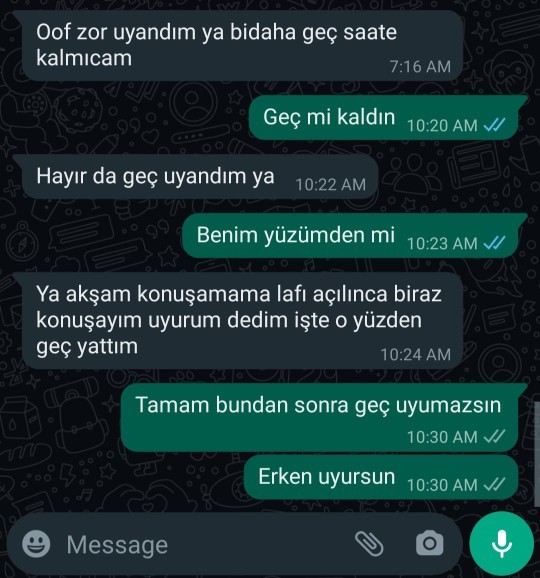 Eve 11de geldi ve bana yazdı. Geç yazdığı için söylendim. Bununla olur mu sizce?