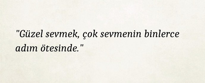 Güzel sevmek mi çok sevmek mi?