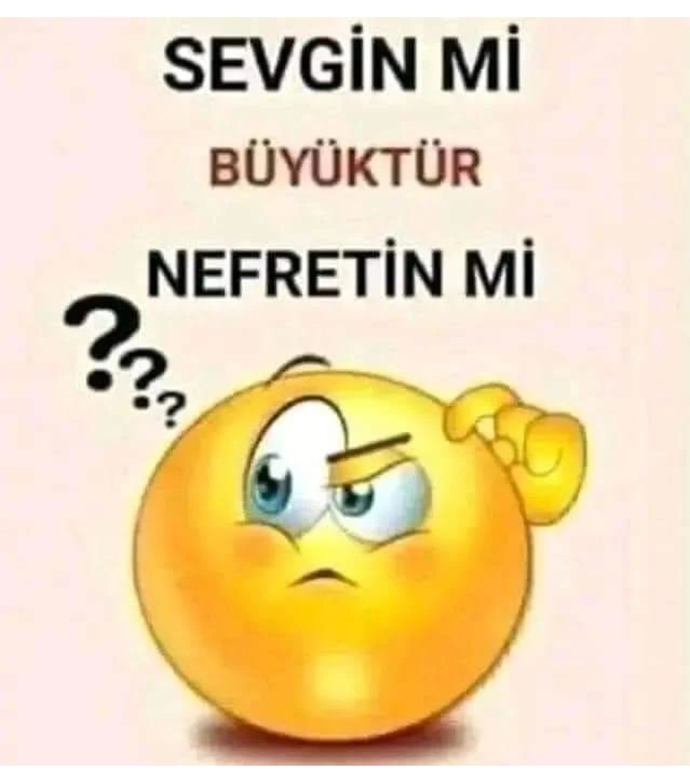 Sevginmi daha büyüktür nefretinmi?