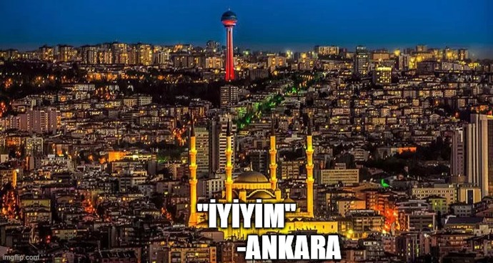 Ankara  nasil bu aralar?