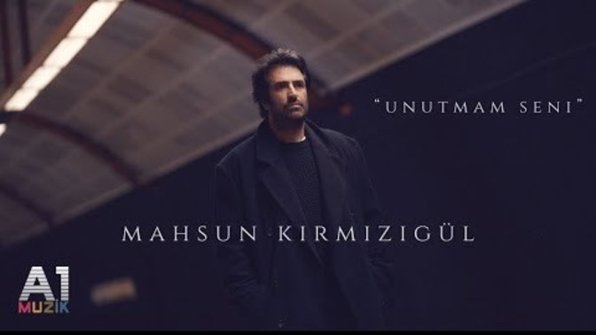 Mahsun Kirmizigül Unutmam Sseni Nasil Buldunuz?