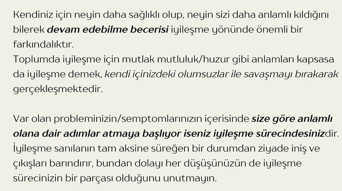 Kendinize iyileşme olarak koyduğunuz beklentiler neler ve gerçeklikle uyuşuyor mu?