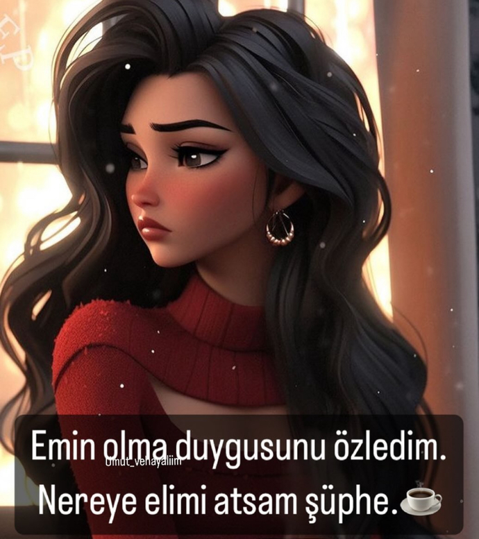 Şüphe çok berbat bir duygu bundan eminim
