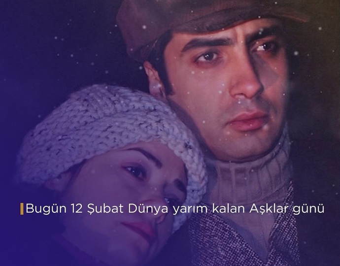 12 Şubat dünya yarım kalan aşklar günüymüş, sizinde yarım kalan aşkınız var mı?