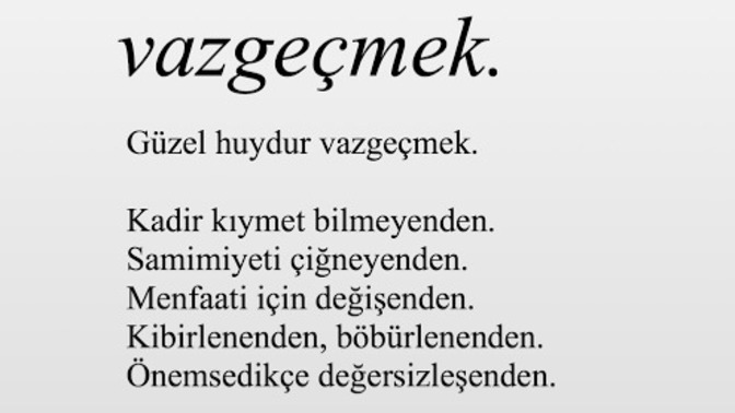 Vazgeçmek senin için ne demek?