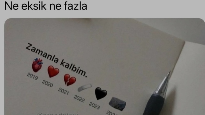 Zaman kalbinizi değiştirdi mi yoksa hala eskisi gibi mi?