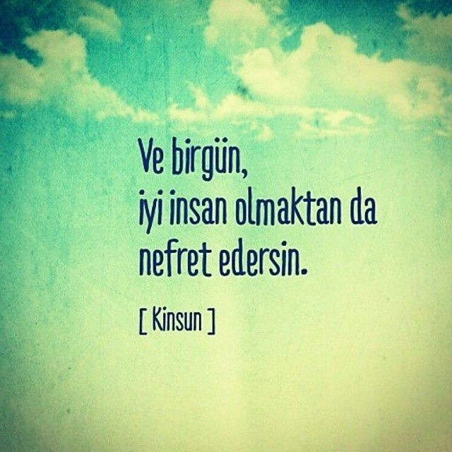 Bu dünyadan etimle kemiğimle nefret ettim dediğiniz neler var?