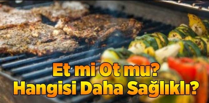 Et mi, ot mu? Hangisi daha sağlıklı?
