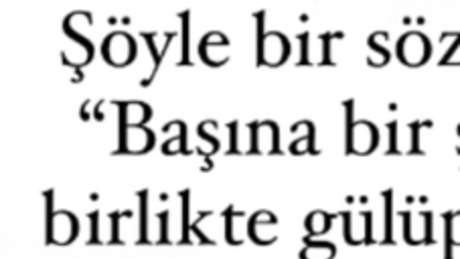 Beraber güldüğünüz insanlar sizinle ağlar mı?