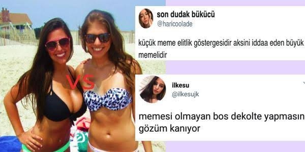Büyük memeli kadınlarla Küçük memeli kadınlar düşmanlar mı?