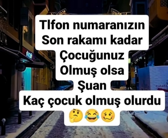 Telefon numaranızın son rakamı kadar çocuğunuz olmuş olsa şu an kaç çocuk olmuş olurdu 😂?