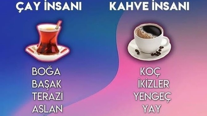 Burcuna göre sen çay insanı mısın yoksa kahve insanı mısın?