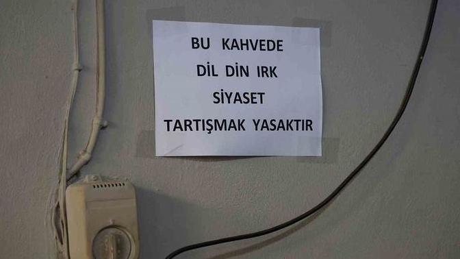 Adana'da bir kişi, kahvehanesinde dil/din/ırk/siyaset konuşmayı yasakladı. Bu kural tartışmaları önlemekte yeterli olur mu?