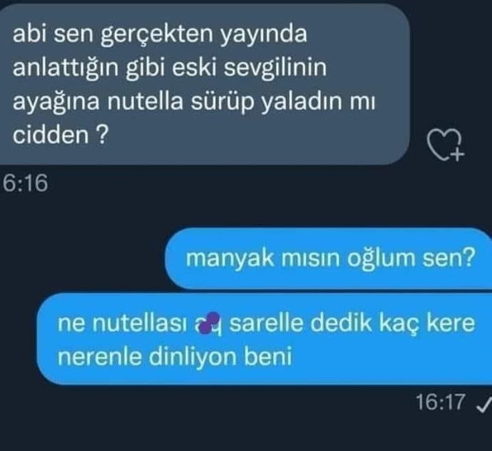 Sekste nutella gibi, kremşanti gibi şeyler kullanır mısın?