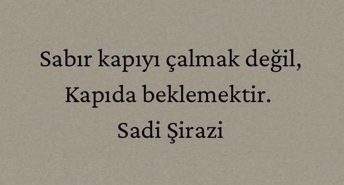 Sizce sabır kapıyı çalmak mıdır yoksa kapıda beklemek midir?